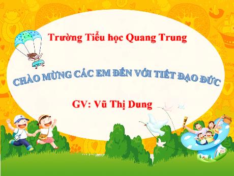 Bài giảng Đạo đức 1 (Kết nối tri thức) - Chủ đề 1 - Bài 1: Em giữ sạch đôi tay - Vũ Thị Dung