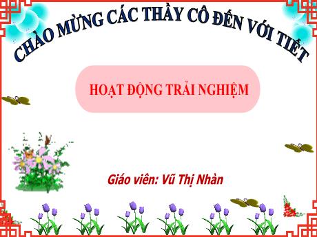 Bài giảng Hoạt động trải nghiệm 1 (Kết nối tri thức) - Bài 16: Ứng xử khi được nhận quà ngày tết (Tiết 1) - Vũ Thị Nhàn