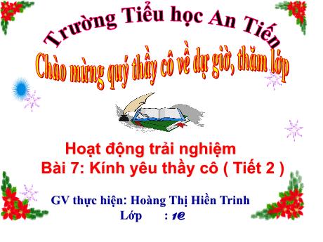 Bài giảng Hoạt động trải nghiệm 1 (Kết nối tri thức) - Bài 7: Kính yêu thầy cô (Tiết 2) - Hoàng Thị Hiền Trinh