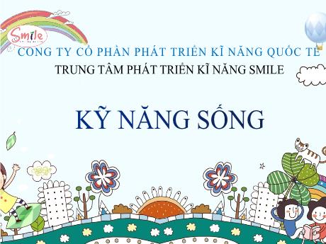 Bài giảng Kỹ năng sống 1 (Kết nối tri thức) - Bài: Vòng quanh thế giới - Trường Tiểu học An Tiến