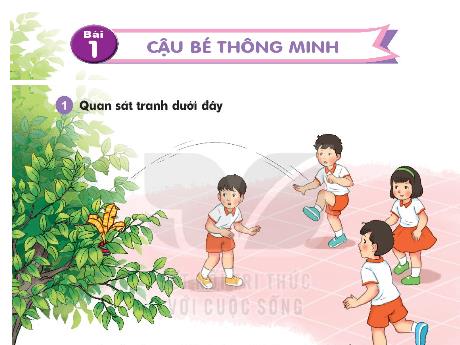 Bài giảng Tiếng Việt 1 (Kết nối tri thức) - Bài 1: Cậu bé thông minh - Phạm Thị Tuyết