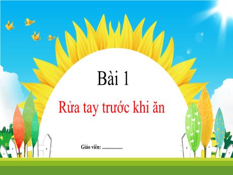Bài giảng Tiếng Việt 1 (Kết nối tri thức) - Bài 1: Rửa tay trước khi ăn - Trường Tiểu học An Thắng