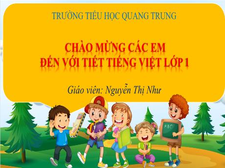 Bài giảng Tiếng Việt 1 (Kết nối tri thức) - Bài 10: Ôn tập và kể chuyện Đàn kiến ngoan ngoãn - Nguyễn Thị Như