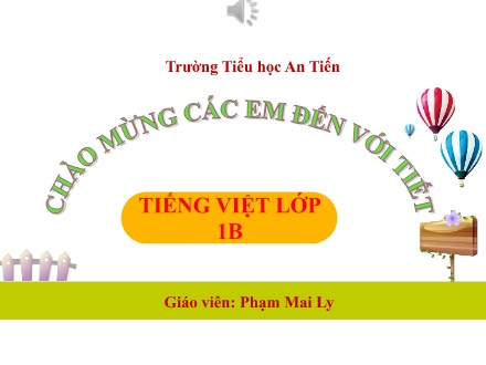 Bài giảng Tiếng Việt 1 (Kết nối tri thức) - Bài 12: H h, L l - Phạm Thị Mai Ly