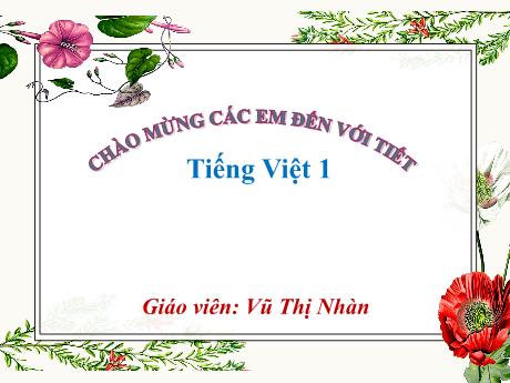 Bài giảng Tiếng Việt 1 (Kết nối tri thức) - Bài 14: Ch ch, Kh kh - Vũ Thị Nhàn