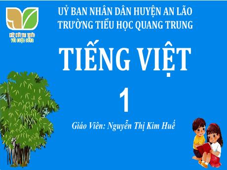Bài giảng Tiếng Việt 1 (Kết nối tri thức) - Bài 25: Ôn tập và kể chuyện Chó sói và cừu non - Nguyễn Thị Kim Huế