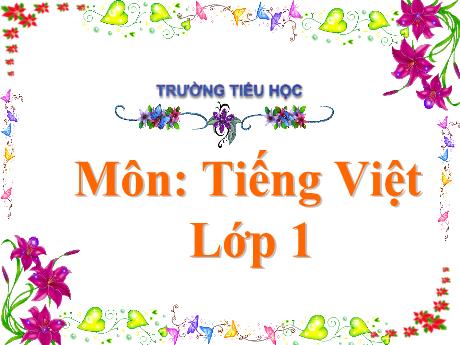 Bài giảng Tiếng Việt 1 (Kết nối tri thức) - Bài 27: V v, X x - Hoàng Thị Thảo