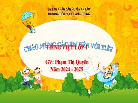 Bài giảng Tiếng Việt 1 (Kết nối tri thức) - Bài 27: V v, X x - Năm học 2024-2025 - Phạm Thị Quyên