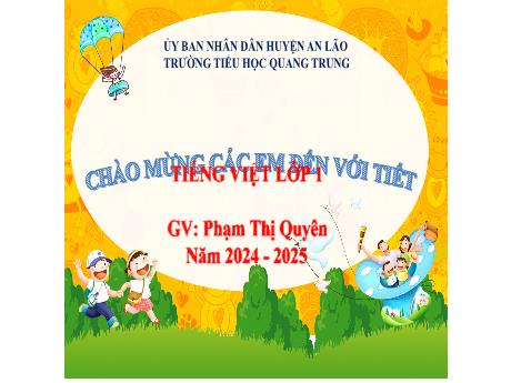 Bài giảng Tiếng Việt 1 (Kết nối tri thức) - Bài 31: An, ăn, ân - Năm học 2024-2025 - Phạm Thị Quyên