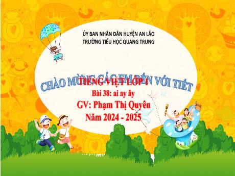 Bài giảng Tiếng Việt 1 (Kết nối tri thức) - Bài 38: Ai, ay, ây - Năm học 2024-2025 - Phạm Thị Quyên