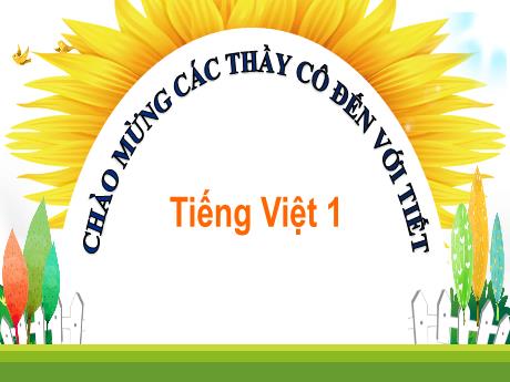 Bài giảng Tiếng Việt 1 (Kết nối tri thức) - Bài 4: Giải thưởng tình bạn (Tiết 3) - Trường Tiểu học Bát Tràng