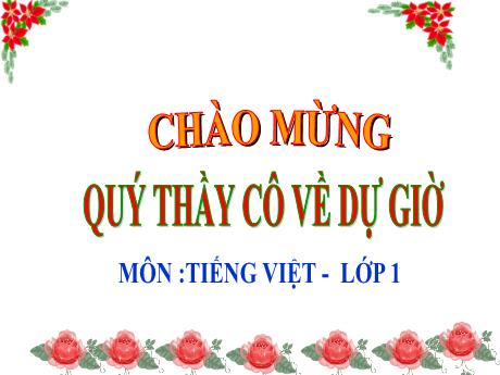 Bài giảng Tiếng Việt 1 (Kết nối tri thức) - Bài 4: Nếu không may bị lạc (Tiết 3) - Trường Tiểu học Bát Tràng