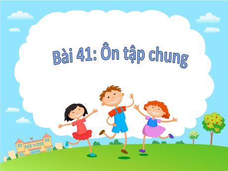 Bài giảng Tiếng Việt 1 (Kết nối tri thức) - Bài 41: Ôn tập chung - Trường Tiểu học Bát Tràng