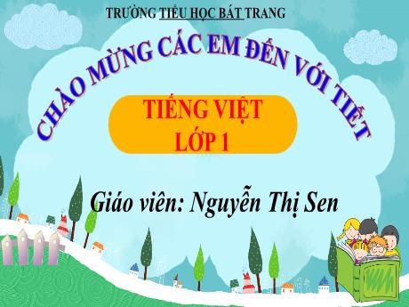 Bài giảng Tiếng Việt 1 (Kết nối tri thức) - Bài 43: Au, âu, êu - Nguyễn Thị Sen