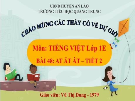 Bài giảng Tiếng Việt 1 (Kết nối tri thức) - Bài 48: At, ăt, ât (Tiết 2) - Vũ Thị Dung