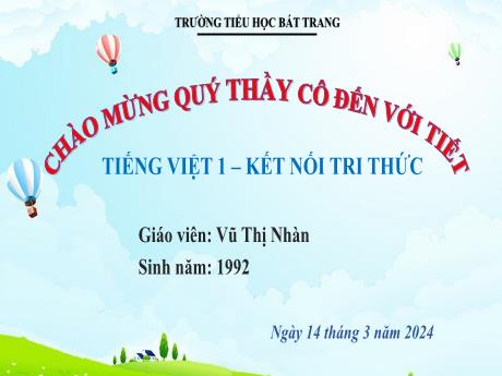 Bài giảng Tiếng Việt 1 (Kết nối tri thức) - Bài 5: Đèn giao thông (Tiết 1) - Năm học 2023-2024 - Vũ Thị Nhàn