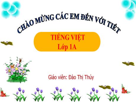 Bài giảng Tiếng Việt 1 (Kết nối tri thức) - Bài 52: Ut, ưt - Đào Thị Thúy