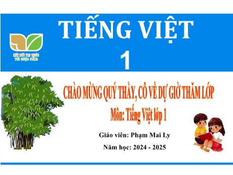 Bài giảng Tiếng Việt 1 (Kết nối tri thức) - Bài 63: Iêng, iêm, yên - Năm học 2024-2025 - Phạm Mai Ly