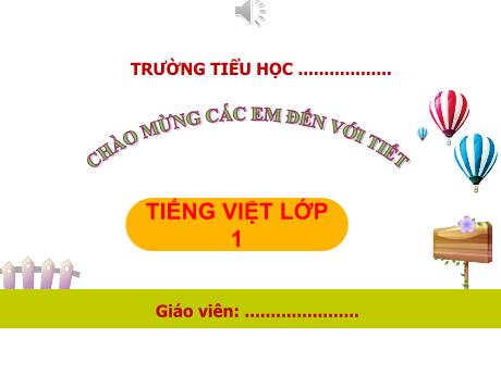 Bài giảng Tiếng Việt 1 (Kết nối tri thức) - Bài 66: Uôi, uôm - Trường Tiểu học Bát Tràng