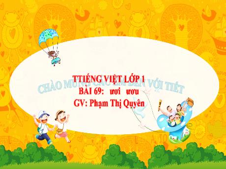 Bài giảng Tiếng Việt 1 (Kết nối tri thức) - Bài 69: ươi, ươu - Phạm Thị Quyên
