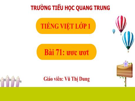 Bài giảng Tiếng Việt 1 (Kết nối tri thức) - Bài 71: ươc, ươt - Năm học 2024-2025 - Vũ Thị Dung