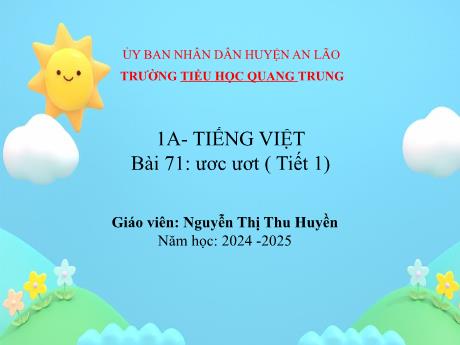 Bài giảng Tiếng Việt 1 (Kết nối tri thức) - Bài 71: ươc, ươt (Tiết 1) - Năm học 2024-2025 - Nguyễn Thị Như