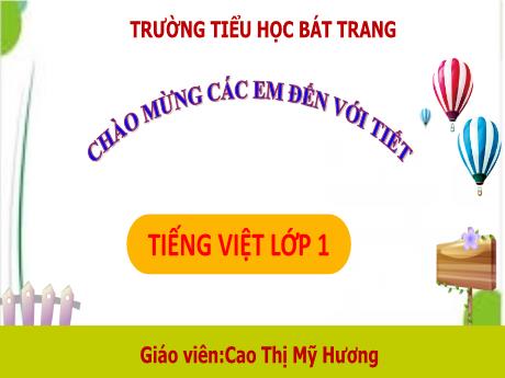 Bài giảng Tiếng Việt 1 (Kết nối tri thức) - Bài 75: Ôn và kể chuyện - Cao Thị Mỹ Hương