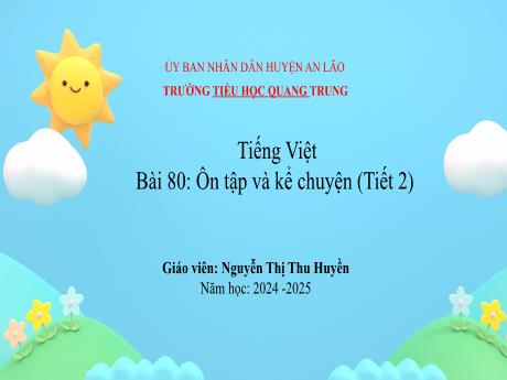 Bài giảng Tiếng Việt 1 (Kết nối tri thức) - Bài 80: Ôn tập và kể chuyện Cặp sừng và đôi chân (Tiết 2) - Nguyễn Thị Như