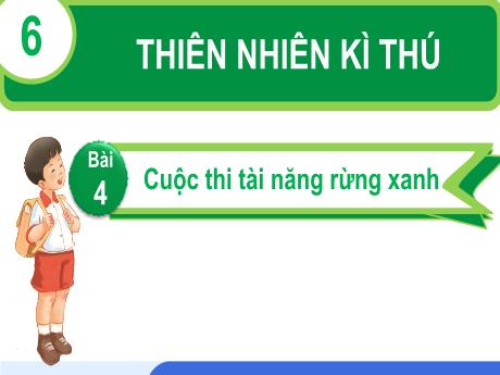 Bài giảng Tiếng Việt 1 (Kết nối tri thức) - Chủ đề 6 - Bài: Cuộc thi tài năng rừng xanh (Tiết 3) - Trường Tiểu học Bát Tràng