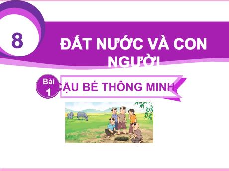 Bài giảng Tiếng Việt 1 (Kết nối tri thức) - Chủ đề 8 - Bài 1: Cậu bé thông minh - Trường Tiểu học Bát Tràng
