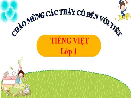 Bài giảng Tiếng Việt 1 (Kết nối tri thức) - Ôn tập chủ điểm: Thiên nhiên kì thú - Trường Tiểu học Bát Tràng