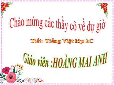 Bài giảng Tiếng Việt 2 (Kết nối tri thức) - Bài 1: Tôi là học sinh lớp 2 - Hoàng Mai Anh