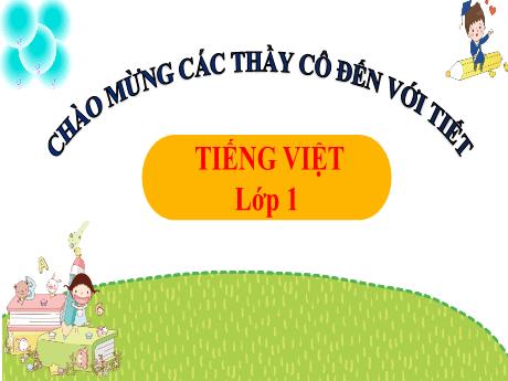 Bài giảng Tiếng Việt Lớp 1 (Kết nối tri thức) - Bài 32: On, ôn, ơn - Trường Tiểu học Bát Tràng