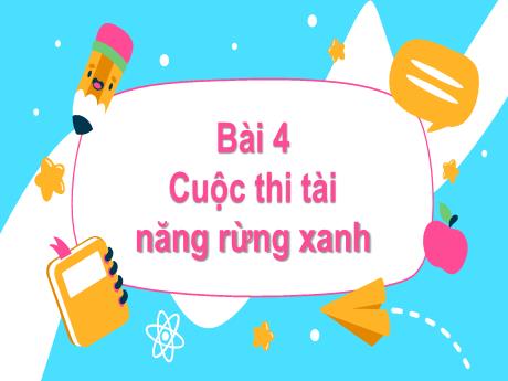 Bài giảng Tiếng Việt Lớp 1 (Kết nối tri thức) - Bài 4: Cuộc thi tài năng rừng xanh - Trường Tiểu học Bát Tràng