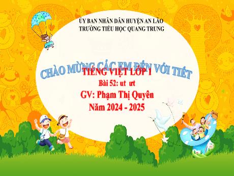 Bài giảng Tiếng Việt Lớp 1 (Kết nối tri thức) - Bài 52: Ut, ưt - Năm học 2024-2025 - Phạm Thị Quyên