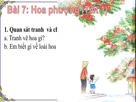 Bài giảng Tiếng Việt Lớp 1 (Kết nối tri thức) - Bài 7: Hoa phượng (Tiết 1) - Trường Tiểu học Bát Tràng