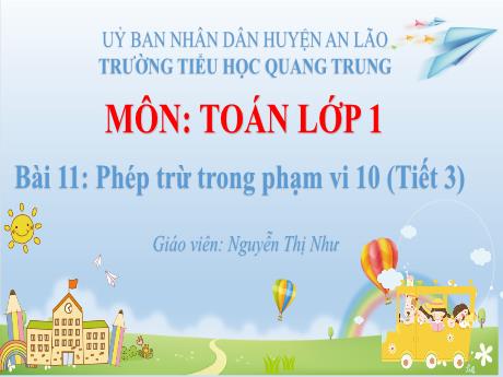 Bài giảng Toán 1 (Kết nối tri thức) - Bài 11: Phép trừ trong phạm vi 10 (Tiết 3) - Nguyễn Thị Như