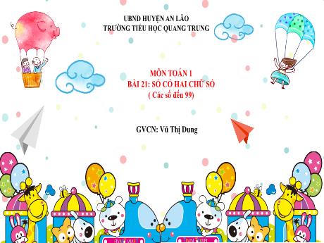 Bài giảng Toán 1 (Kết nối tri thức) - Bài 21: Số có hai chữ số - Vũ Thị Dung