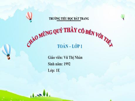 Bài giảng Toán 1 (Kết nối tri thức) - Bài 22: So sánh số có hai chữ số (Tiết 2) - Vũ Thị Nhàn