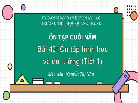 Bài giảng Toán 1 (Kết nối tri thức) - Bài 40: Ôn tập hình học và đo lường (Tiết 1) - Nguyễn Thị Như