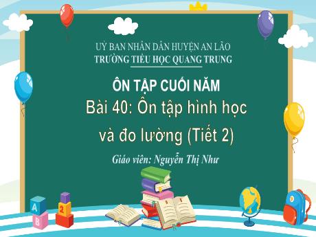 Bài giảng Toán 1 (Kết nối tri thức) - Bài 40: Ôn tập hình học và đo lường (Tiết 2) - Nguyễn Thị Như