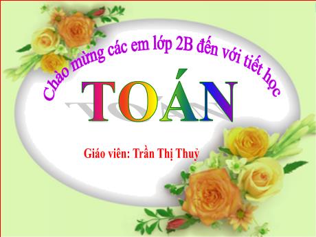 Bài giảng Toán 1 (Kết nối tri thức) - Bài: Luyện tập trang 17 - Trần Thị Thủy
