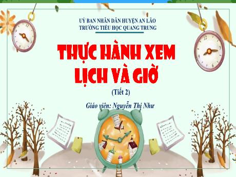 Bài giảng Toán 1 (Kết nối tri thức) - Bài: Thực hành xem lịch và giờ (Tiết 2) - Nguyễn Thị Như