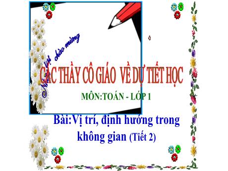 Bài giảng Toán 1 (Kết nối tri thức) - Bài: Vị trí, định hướng trong không gian (Tiết 2) - Trường Tiểu học An Tiến
